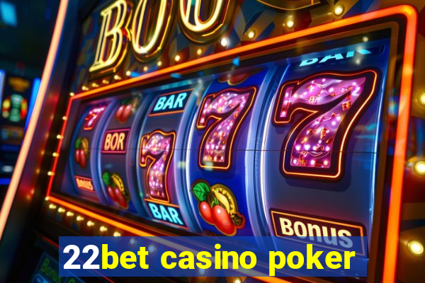 22bet casino poker