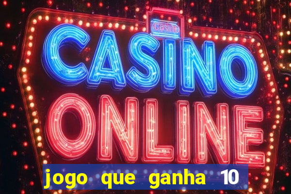 jogo que ganha 10 reais ao se cadastrar