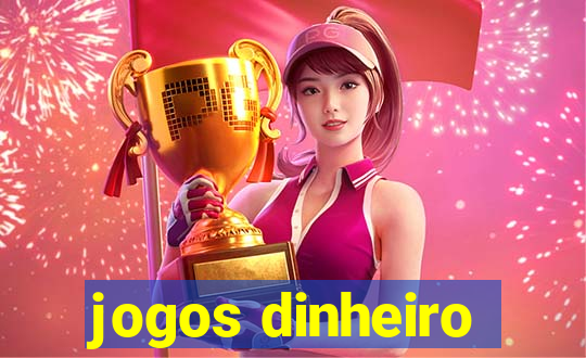 jogos dinheiro