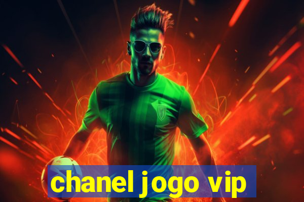 chanel jogo vip