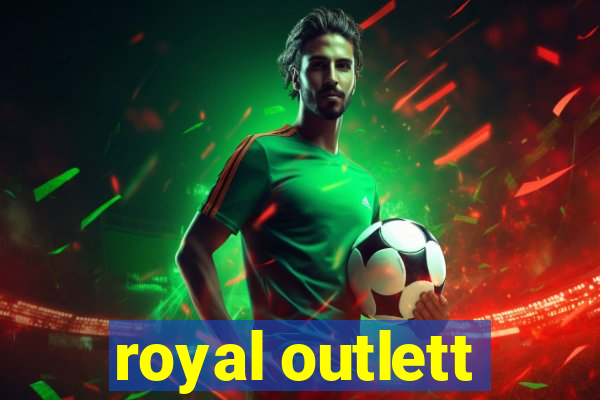 royal outlett