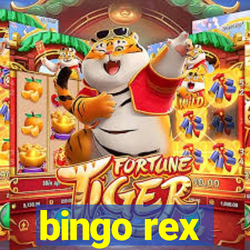 bingo rex