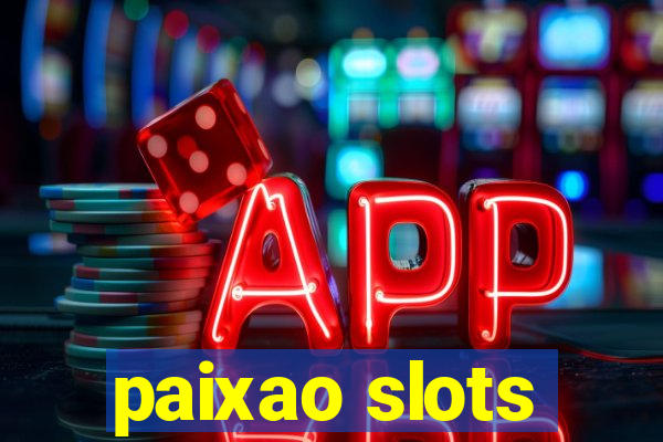 paixao slots