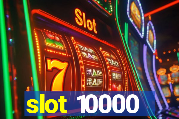 slot 10000