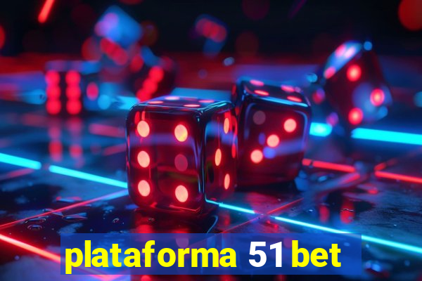 plataforma 51 bet