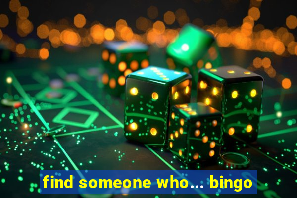 find someone who... bingo