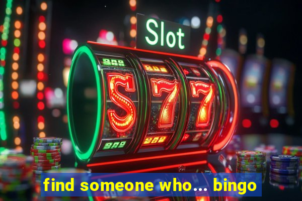 find someone who... bingo