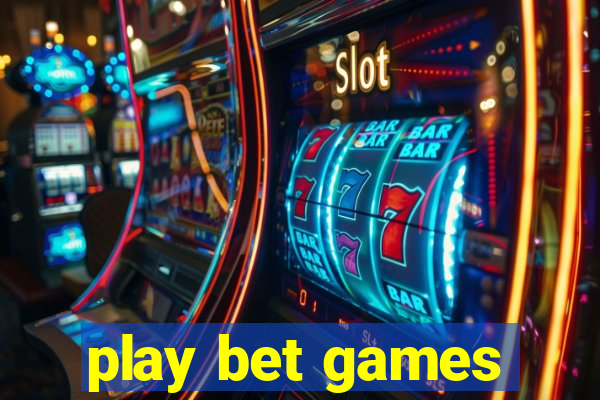 play bet games