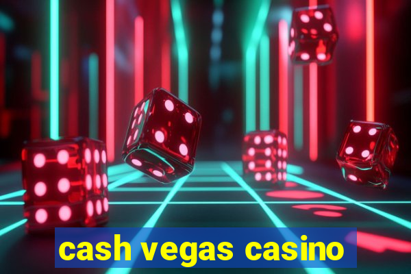 cash vegas casino