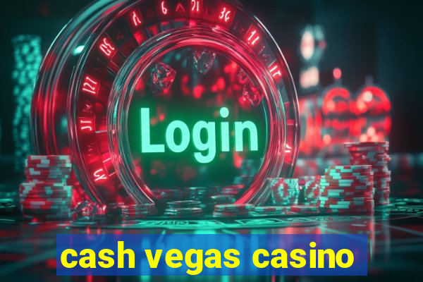 cash vegas casino