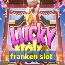 franken slot