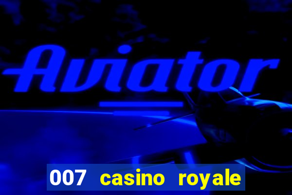 007 casino royale online dublado hd