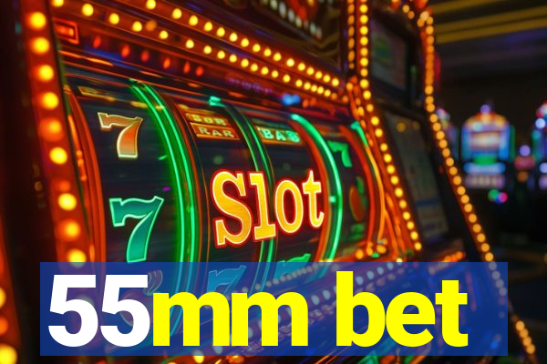 55mm bet