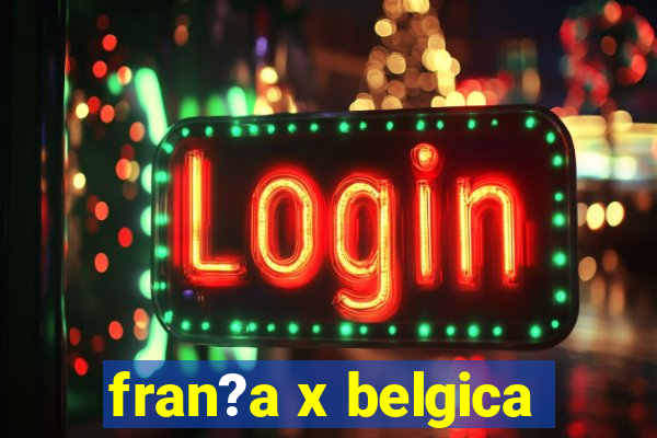 fran?a x belgica