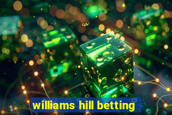 williams hill betting