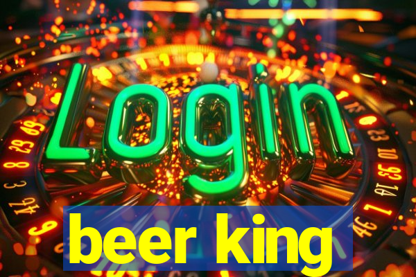 beer king