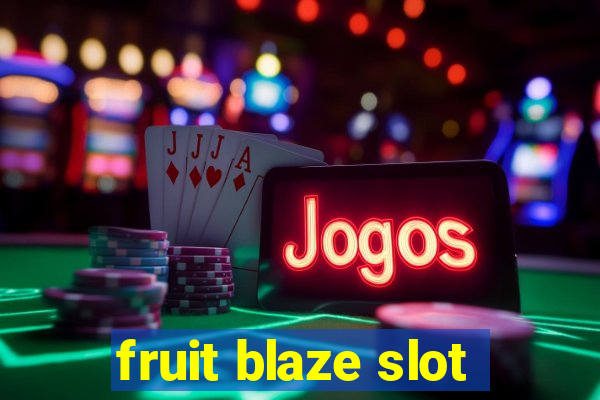 fruit blaze slot