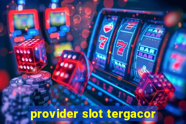 provider slot tergacor