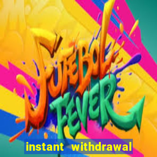 instant withdrawal online casino canada