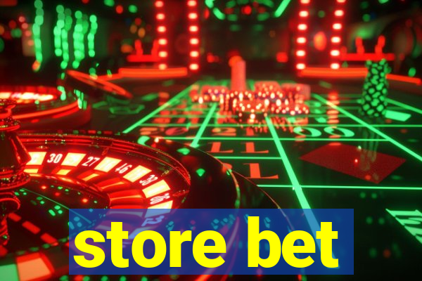 store bet