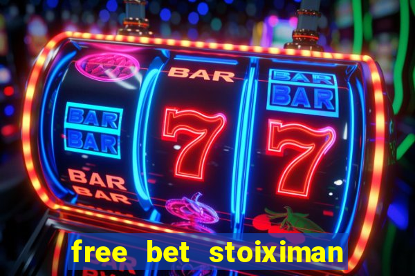 free bet stoiximan τι ειναι