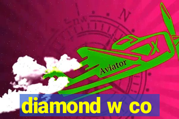 diamond w co