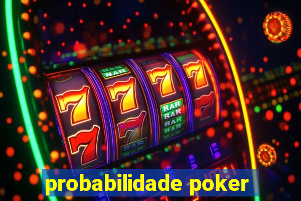 probabilidade poker