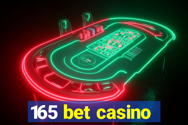 165 bet casino