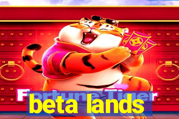 beta lands