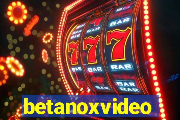 betanoxvideo