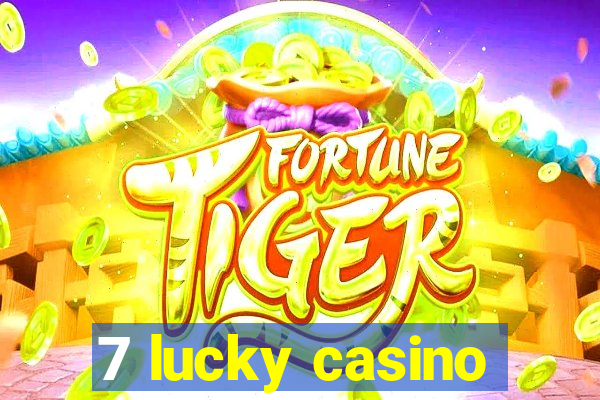 7 lucky casino