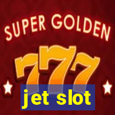 jet slot