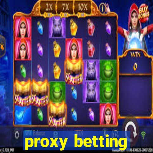 proxy betting