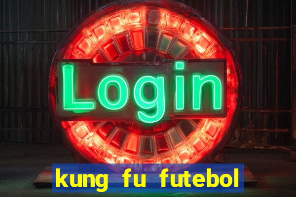 kung fu futebol clube assistir