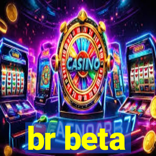 br beta