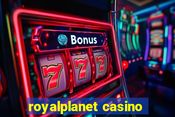 royalplanet casino