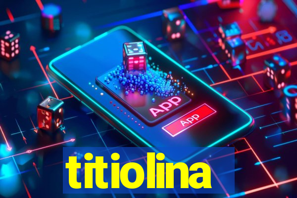 titiolina