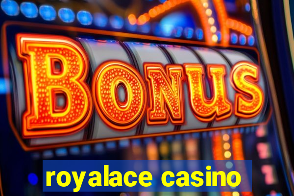 royalace casino