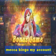 mecca bingo my account