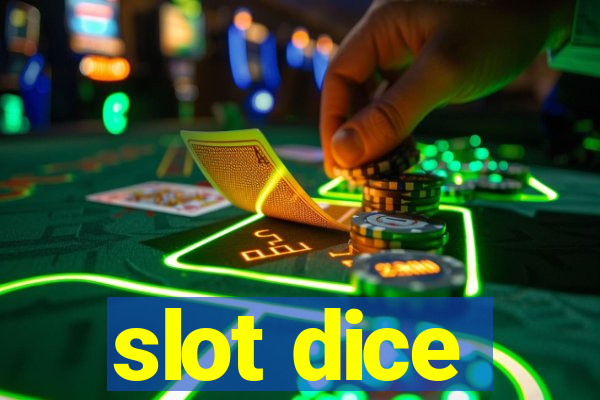 slot dice