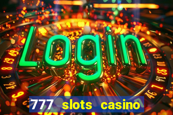 777 slots casino – new online slot machine games