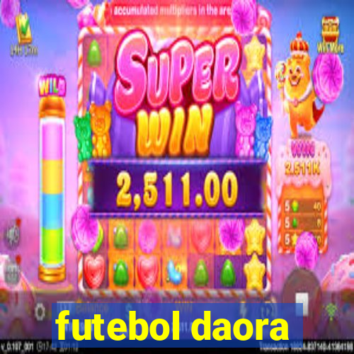 futebol daora