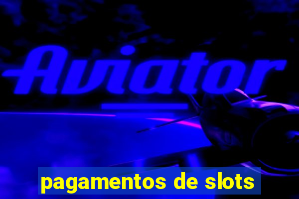 pagamentos de slots