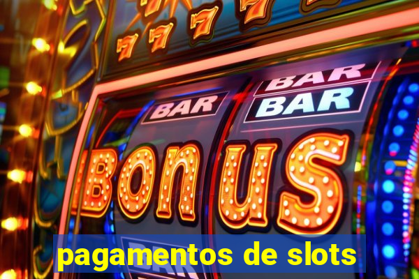 pagamentos de slots