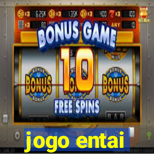 jogo entai