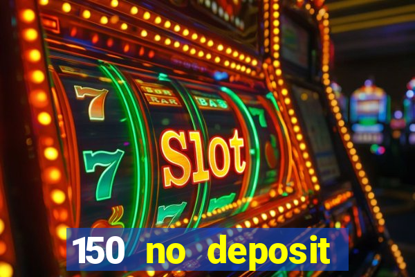 150 no deposit bonus rich casino