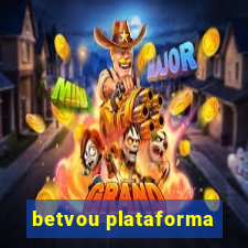 betvou plataforma