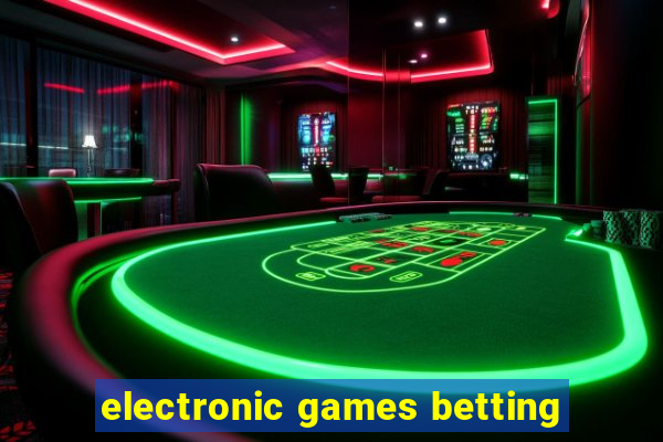 electronic games betting