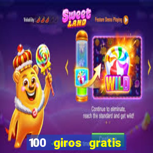 100 giros gratis bono de primer depósito casino