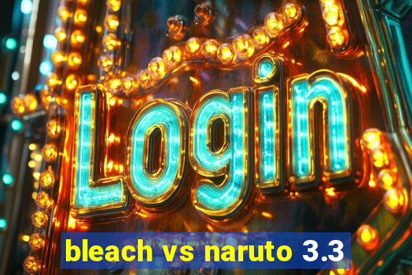 bleach vs naruto 3.3